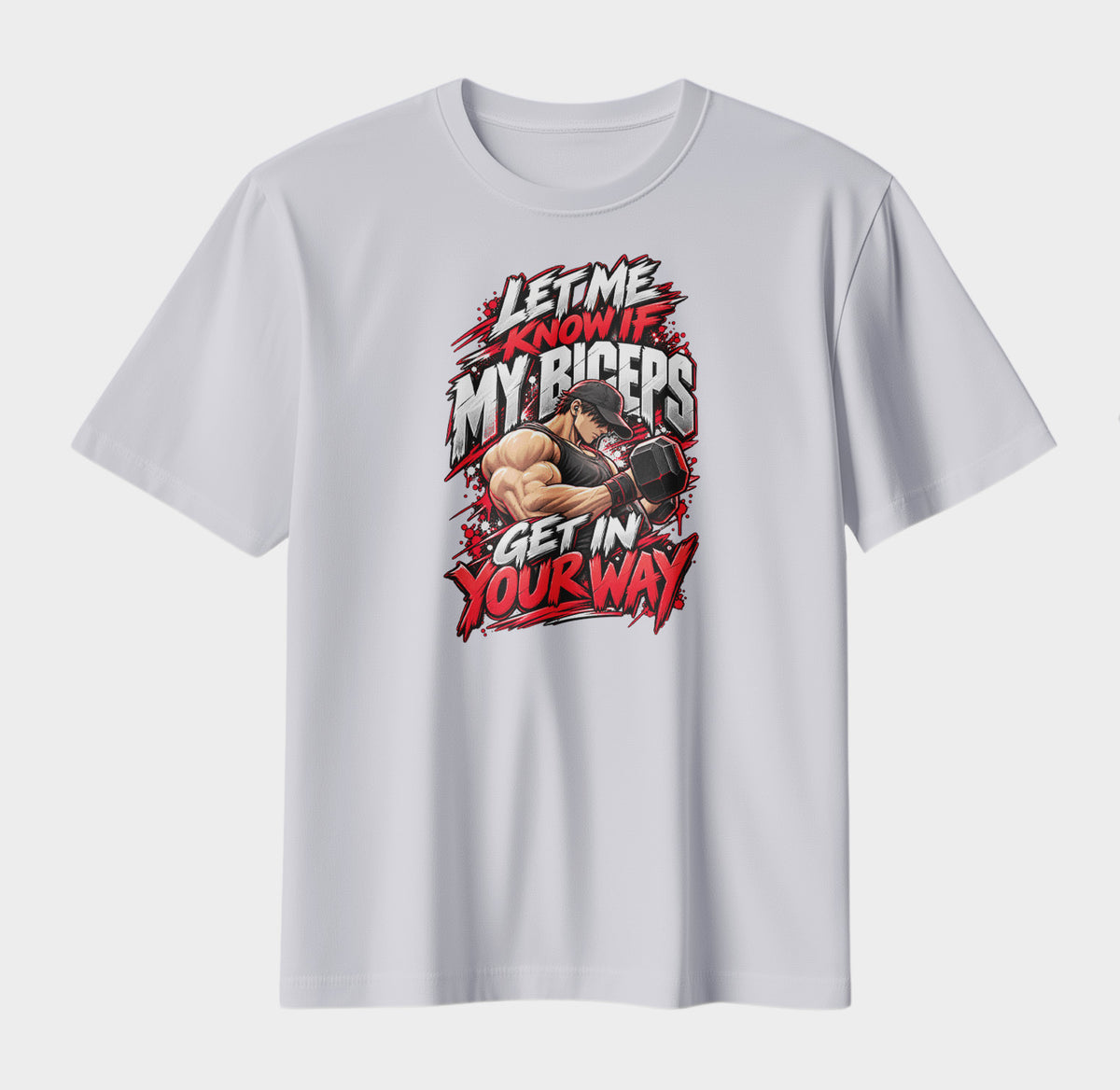 Let Me Know If My Biceps Get In Your Way – Gym Streetwear Graphic T-Shirt