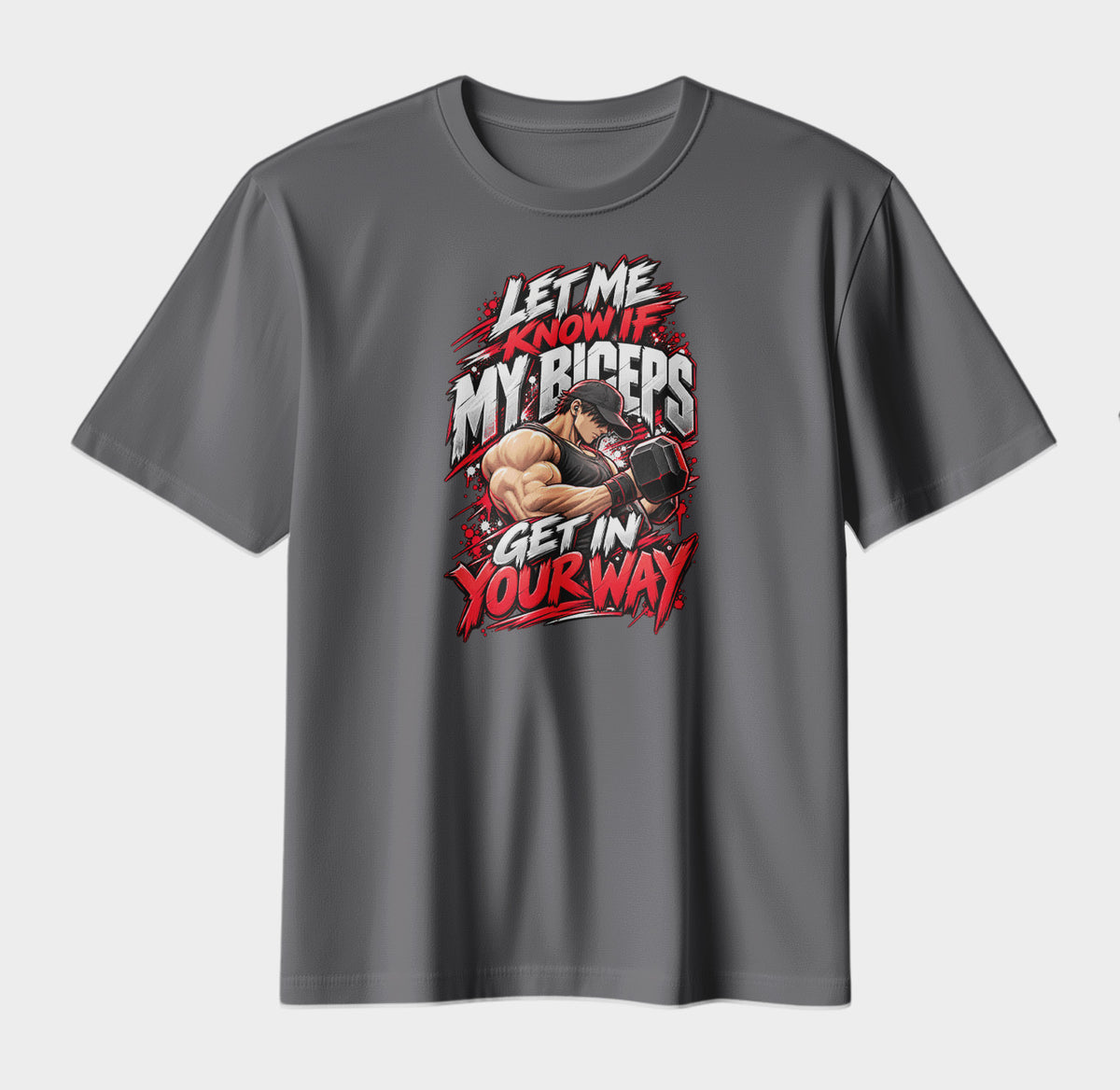 Let Me Know If My Biceps Get In Your Way – Gym Streetwear Graphic T-Shirt