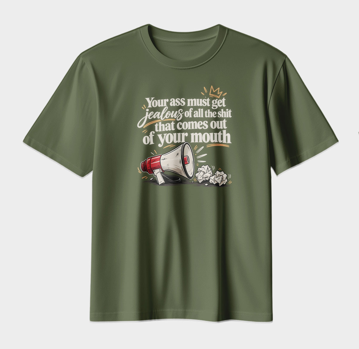 Your Ass Must Get Jealous – Funny Sarcastic Graphic T-Shirt | Bold Attitude Streetwear Tee