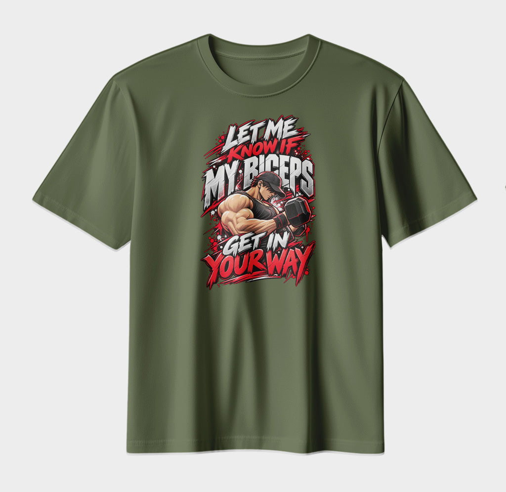Let Me Know If My Biceps Get In Your Way – Gym Streetwear Graphic T-Shirt