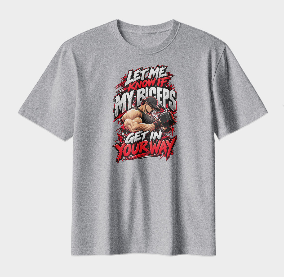 Let Me Know If My Biceps Get In Your Way – Gym Streetwear Graphic T-Shirt