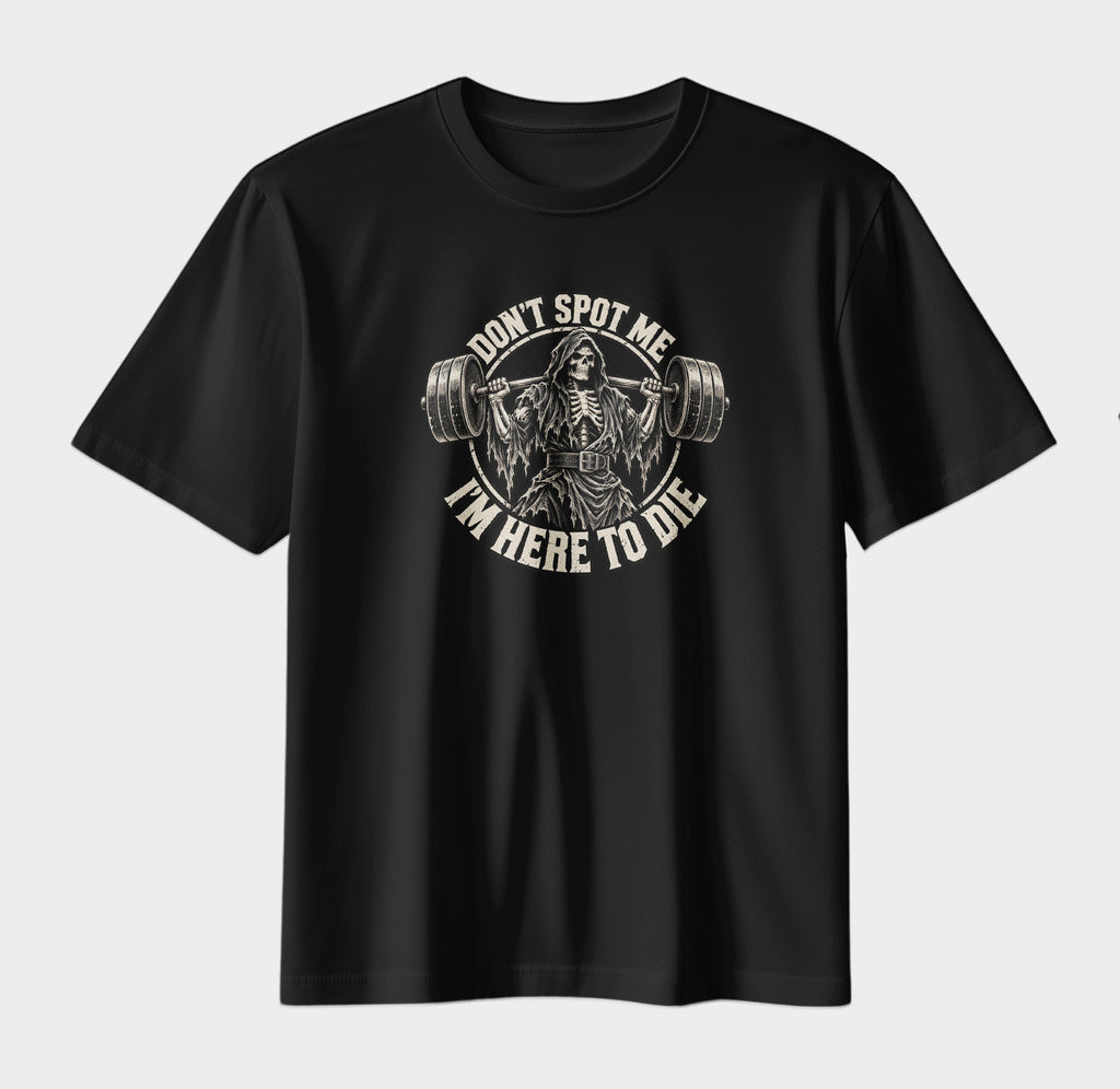 Don't Spot Me – I'm Here to Die | Grim Reaper Gym Graphic T-Shirt | Vintage Gothic Workout Streetwear