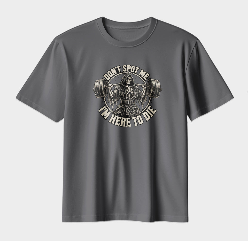 Don't Spot Me – I'm Here to Die | Grim Reaper Gym Graphic T-Shirt | Vintage Gothic Workout Streetwear